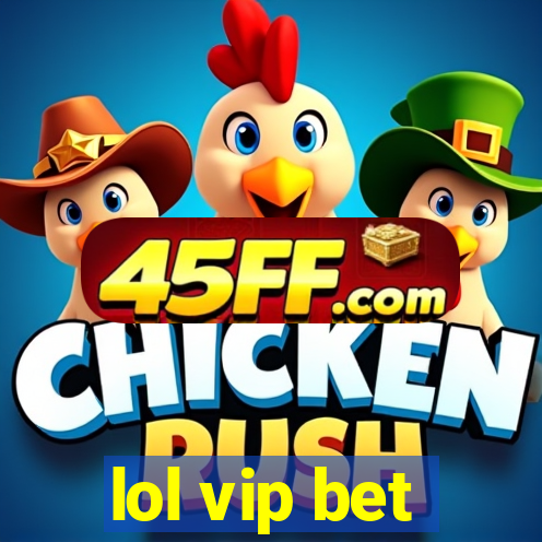 lol vip bet